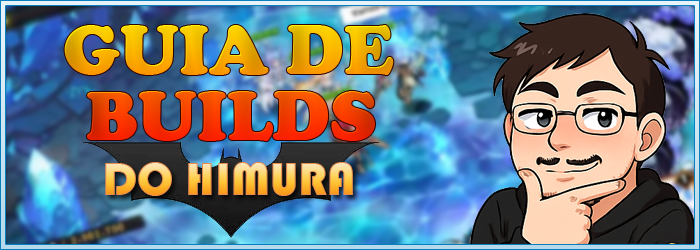 Guia de Builds do Himura